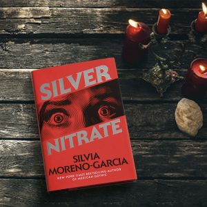 Silvia Moreno-Garcia's Silver Nitrate