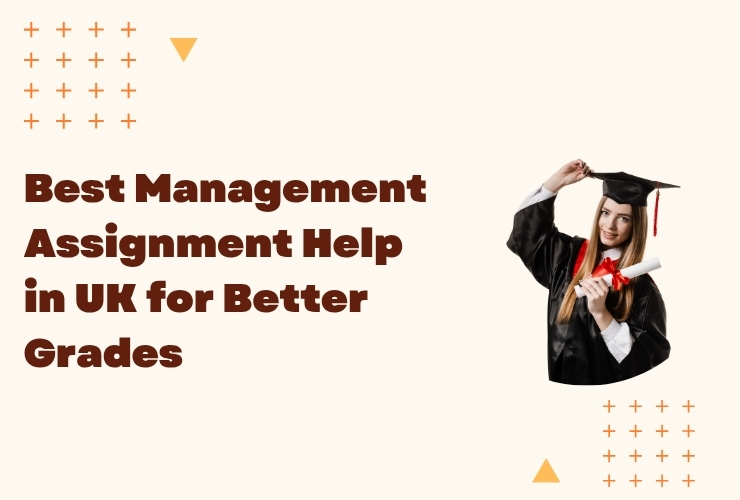 Best Management Assignment Help in UK for Better Grades