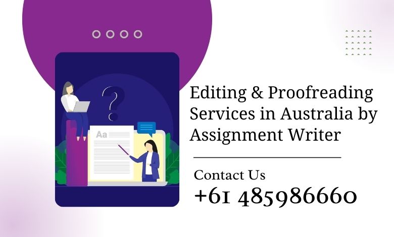 Editing & Proofreading Services in Australia by Assignment Writer