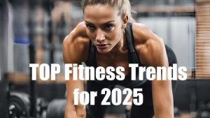 Fitness Trends 2025