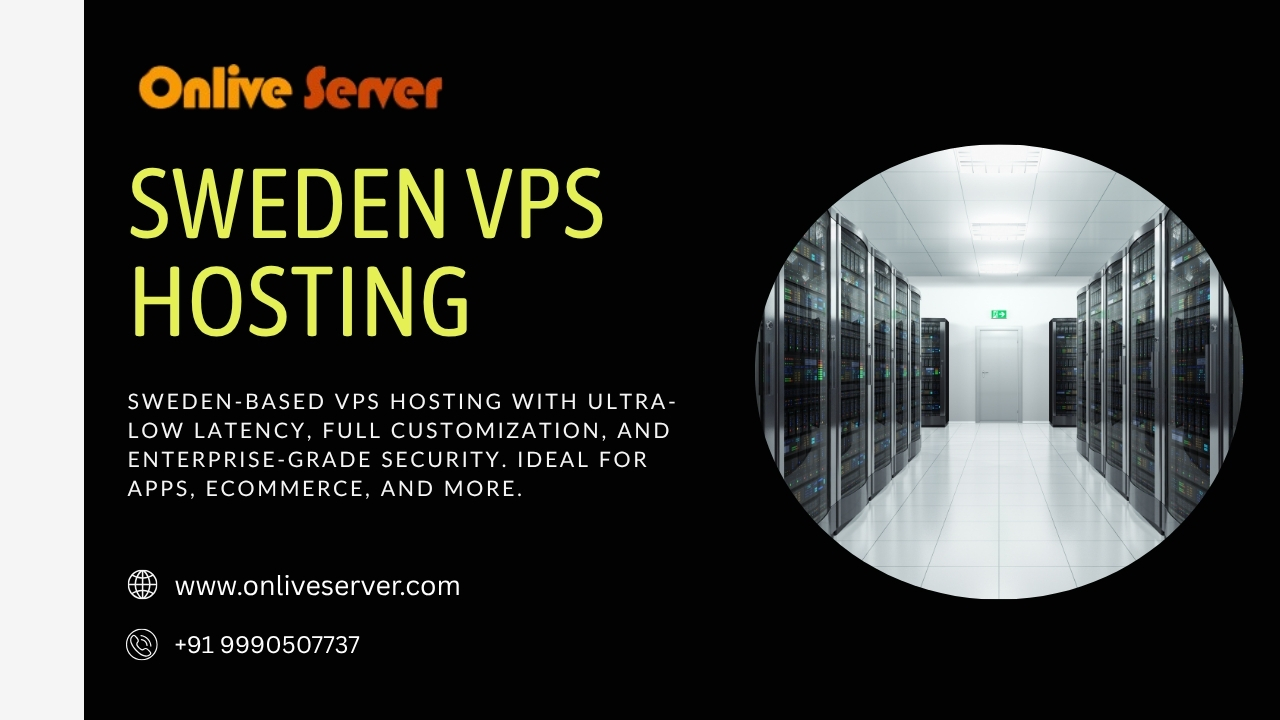 Affordable Sweden VPS Hosting with Full Root Access Onlive