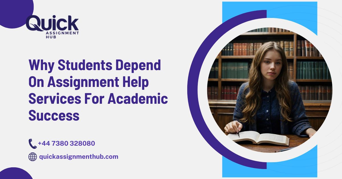 Why Students Depend On Assignment Help Services For Academic Success