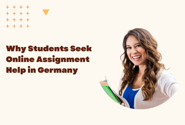 Why Students Seek Online Assignment Help in Germany