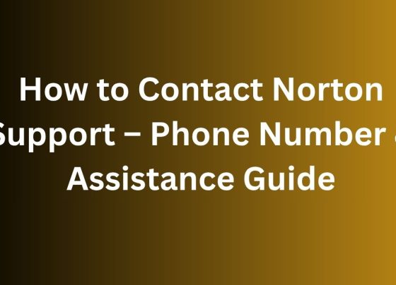 How to Contact Norton Support – Phone Number & Assistance Guide