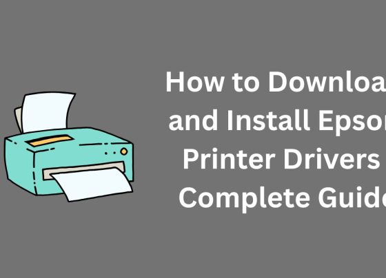 How to Download and Install Epson Printer Drivers – Complete Guide